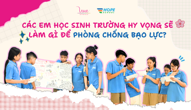 Các em học sinh Trường Hy Vọng sẽ làm gì để phòng chống bạo lực?